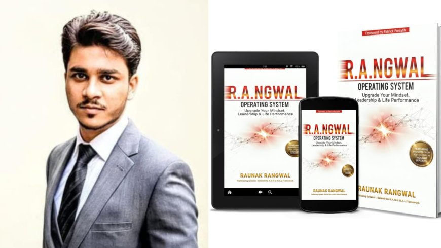 Raunak Rangwal — A Leader Rewriting the Rules