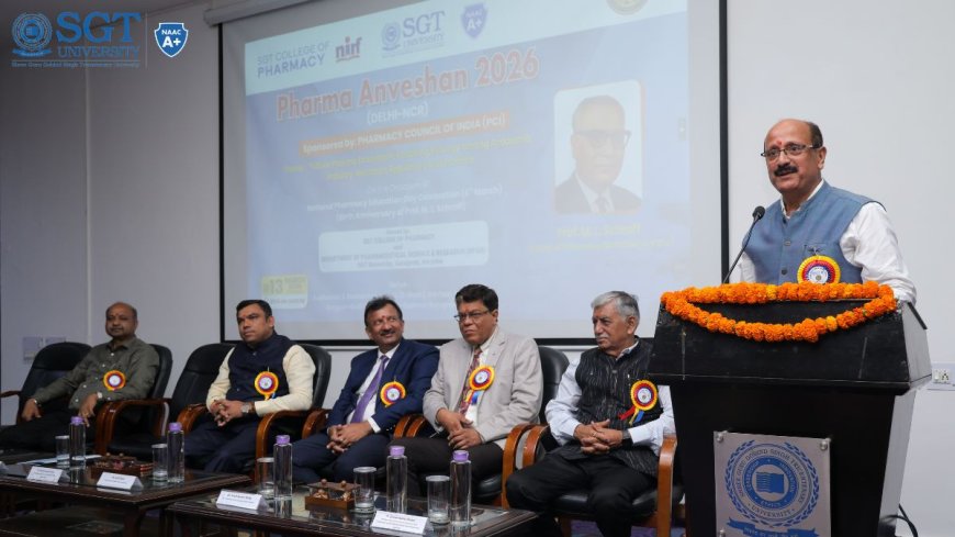 SGT University Hosts ‘Pharma Anveshan 2026’ to Mark National Pharmacy Education Day
